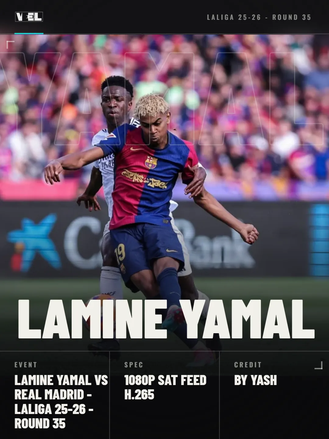 Lamine Yamal - Barcelona vs Real Madrid - Laliga 25-26 - Round 35 scene pack